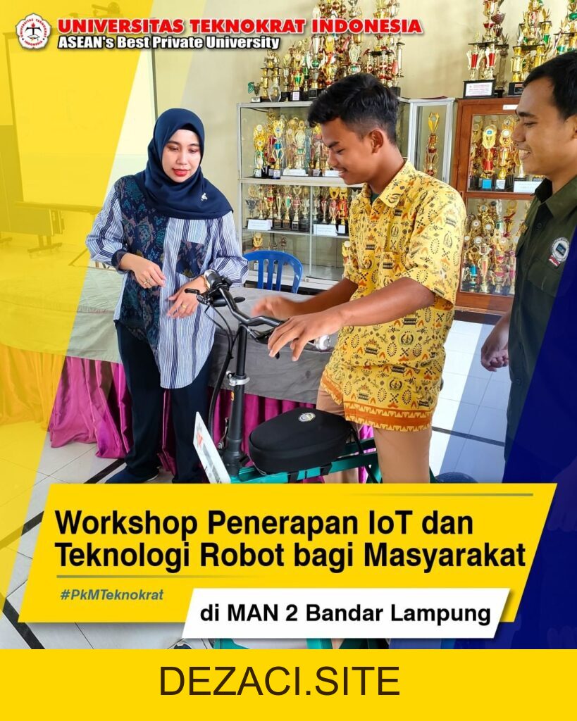 WORKSHOP ON THE IMPLEMENTATION OF IOT AND TECHNOLOGY ON THE APPLICATION OF ROBOTS FOR THE COMMUNITY AT MAN 2 BANDAR LAMPUNG – Center of Excellence - dezaci