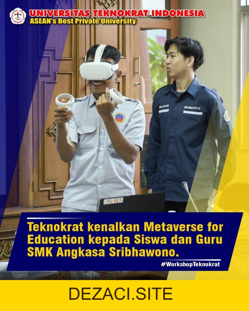 Teknokrat Introduces the Metaverse for Education to Students and Teachers at SMK Angkasa Sribhawono – Center of Excellence - dezaci