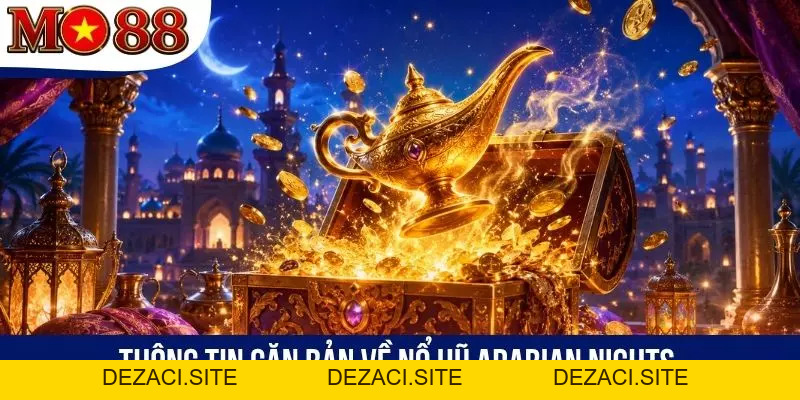 Nổ Hũ Arabian Nights Với Cách Chơi Đơn Giản, Jackpot Khủng - dezaci